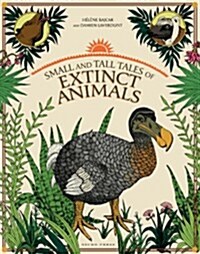 Small and Tall Tales of Extinct Animals (Hardcover)