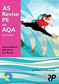 AS Revise PE for AQA : AS Level Physical Education Student Revision Guide AQA: Unit 1 PHED 1 and Unit 2 PHED 2B (Package, 2 Rev ed)