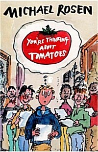 Youre Thinking About Tomatoes (Paperback)