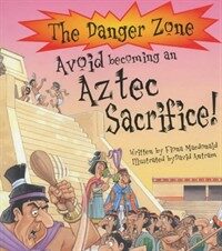 Avoid Becoming an Aztec Sacrifice! (Paperback)