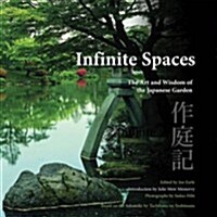 Infinite Spaces : The Art and Wisdom of the Japanese Garden (Paperback, 2 ed)