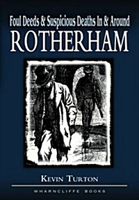 Foul Deeds and Suspicious Deaths in Rotherham (Paperback)