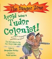 Avoid Being a Tudor Colonist! (Paperback)