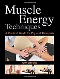 Muscle Energy Techniques : A Practical Handbook for Physical Therapists (Paperback)