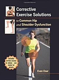 Corrective Exercise Solutions to Common Shoulder and Hip Dysfunction (Paperback)