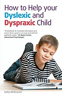 How to Help Your Dyslexic and Dyspraxic Child : A Practical Guide for Parents (Paperback)