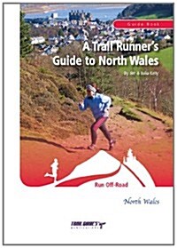 A Trail Runners Guide to North Wales (Paperback)