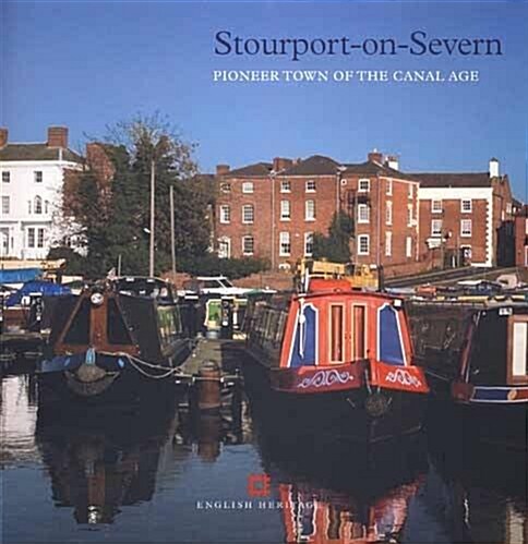 Stourport-on-Severn : Pioneer Town of the Canal Age (Paperback)