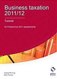 Business Taxation Tutorial 2011/12 (Paperback)