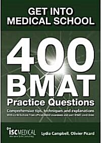 [중고] Get into Medical School: 400 BMAT Practice Questions : With Contributions from Official BMAT Examiners and Past BMAT Candidates (Paperback)