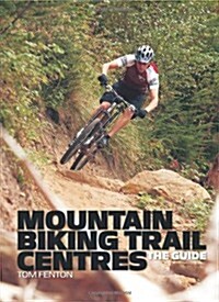 Mountain Biking Trail Centres : The Guide (Paperback)