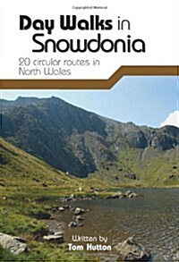 Day Walks in Snowdonia : 20 Circular Routes in North Wales (Paperback)