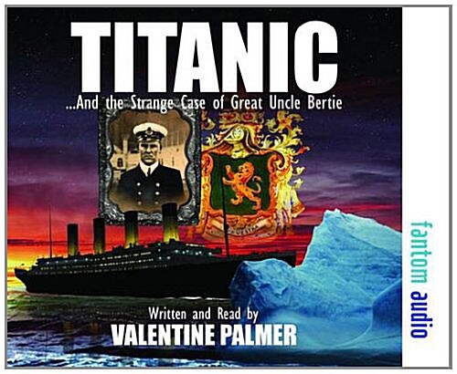 Titanic! : The Strange Case of Great Uncle Bertie (CD-Audio)