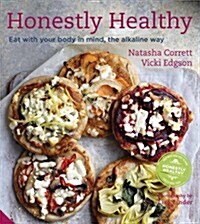 [중고] Honestly Healthy : Eat with Your Body in Mind, the Alkaline Way (Hardcover)