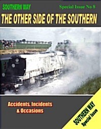 Southern Way: Special Issue No.8 : The Other Side of the Southern (Paperback)