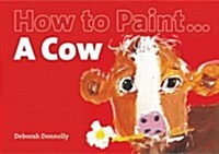 How to Paint a Cow (Paperback)
