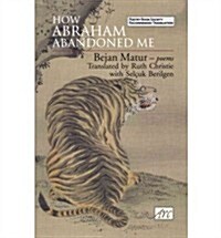 How Abraham Abandoned Me (Paperback)