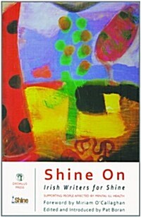 Shine on: Irish Writers for Shine Anthology (Paperback)