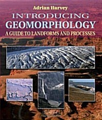 Introducing Geomorphology : A Guide to Landforms and Processes (Paperback)