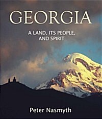 Georgia: A Land, Its People and Spirit. by Peter Nasmyth (Paperback)