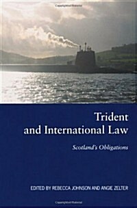 Trident and International Law : Scotlands Obligations (Paperback)