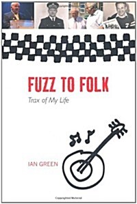 Fuzz to Folk : Trax of My Life (Paperback)
