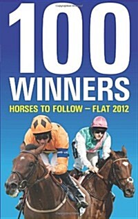 100 Winners: Horses to Follow Flat (Paperback)