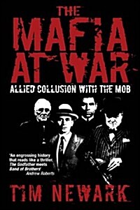 The Mafia at War : Allied Collusion with the Mob (Paperback)