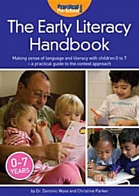 The Early Literacy Handbook : Making Sense of Language and Literacy with Children Birth to Seven - a Practical Guide to the Context Approach (Paperback)
