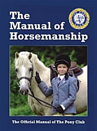 The Manual of Horsemanship : The Official Manual of The Pony Club (Paperback, 14 Revised edition)