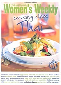 Cooking Class Thai : Step-By-Step to Perfect Results (Paperback)