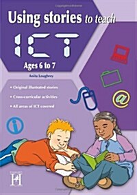 Using Stories to Teach ICT Ages 6-7 (Paperback)