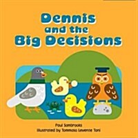 Dennis and the Big Decisions (Paperback)