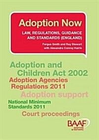 Adoption Now : Law, Regulations, Guidance and Standards (England) (Paperback, 3 Rev ed)