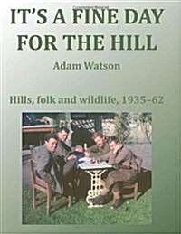 Its a Fine Day for the Hill (Paperback)