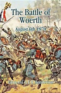 The Battle of Woerth August 6th 1870 (Paperback)