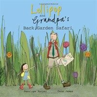 Lollipop and Grandpa's Back Garden Safari (Paperback)