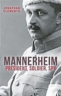 Mannerheim : President, Soldier, Spy (Paperback)