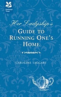 Her Ladyships Guide to Running Ones Home (Hardcover)