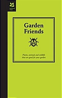 Garden Friends : Plants, animals and wildlife that are good for your garden (Hardcover)