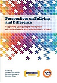 Perspectives on Bullying and Difference : Supporting Young People with Special Educational Needs and/or Disabilities in Schools (Paperback)
