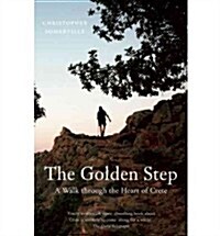 The Golden Step : A Walk Through the Heart of Crete (Paperback)