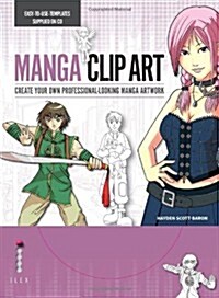 Manga Clip Art : Create Your Own Professional-Looking Manga Artwork (Paperback)