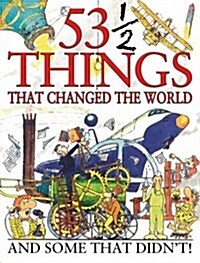 53 1/2 Things That Changed the World (Paperback)