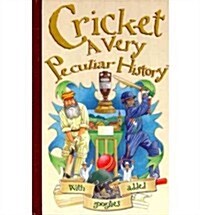 Cricket, A Very Peculiar History : A Very Peculiar History (Hardcover)
