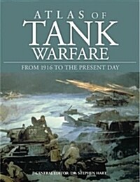 Atlas of Tank Warfare : From 1916 to the Present Day (Hardcover)