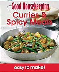 Good Housekeeping Easy to Make! Curries & Spicy Meals : Over 100 Triple-Tested Recipes (Paperback)