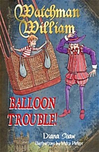 Watchman William: Balloon Trouble! (Paperback)