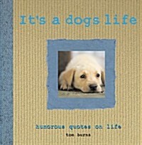 Its a Dogs Life (Hardcover)