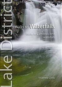 Walks to Waterfalls : Walks to Cumbrias Best Waterfalls (Paperback)